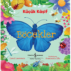 Küçük Kaşif: Böcekler (İş Bankası Yayınları)