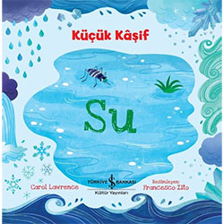 Küçük Kaşif: Su  İş Bankası Yayınları 