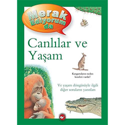 Merak Ediyorum da - Canlılar ve Yaşam (Belinda Weber, Beyaz Balina Yayınları)