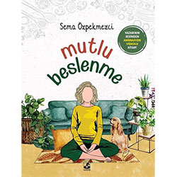 Mutlu Beslenme (Sema Özpekmezci)