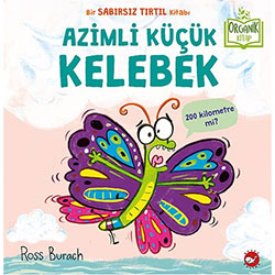 Organik Kitap: Azimli Küçük Kelebek (Ross Burach, Beyaz Balina Yayınları)