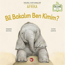  Organik Kitap: Bil Bakalım Ben Kimim? Yavru Hayvanlar - Afrika