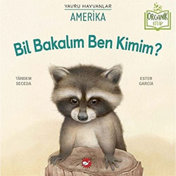 Organik Kitap: Bil Bakalım Ben Kimim? Yavru Hayvanlar - Amerika