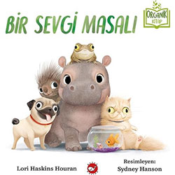 Organik Kitap: Bir Sevgi Masalı (Lori Haskins Houran, Beyaz Balina Yayınları)