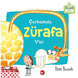 Organik Kitap: Çorbamda Zürafa Var (Ross Burach, Beyaz Balina Yayınları)