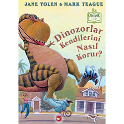 Organik Kitap: Dinozorlar Kendilerini Nasıl Korur? (J. Yolen & M. Teague, Beyaz Balina Yayınları)