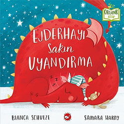 Organik Kitap: Ejderhayı Sakın Uyandırma (Bianca Schulze, Beyaz Balina Yayınları)