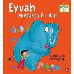 Organik Kitap: Eyvah Mutfakta Fil Var!  Smriti Halls  Beyaz Balina Yayınları 