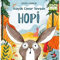 Organik Kitap: Hopi - Küçük Cesur Tavşan (Nicola Kinnear, Beyaz Balina Yayınları)