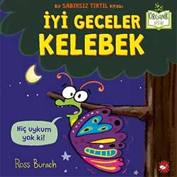 Organik Kitap: İyi Geceler Kelebek  Ross Burach  Beyaz Balina Yayınları 