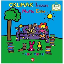 Organik Kitap: Okumak İnsanı Mutlu Eder (Todd Parr, Beyaz Balina Yayınları)