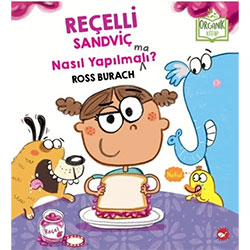 Organik Kitap: Reçelli Sandviç Nasıl Yapılma Ma Lı?  Ross Burach 