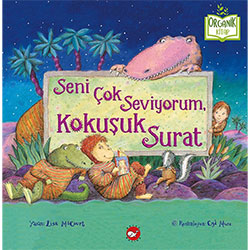 Organik Kitap: Seni Çok Seviyorum Kokuşuk Surat (Lisa M. Court, Beyaz Balina Yayınları)