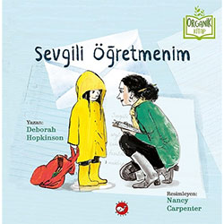 Organik Kitap: Sevgili Öğretmenim (Deborah Hopkinson, Beyaz Balina Yayınları)