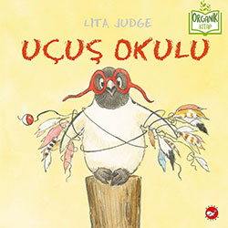 Organik Kitap: Uçuş Okulu (Lita Judge, Beyaz Balina Yayınları)