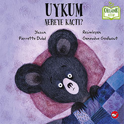 Organik Kitap: Uykum Nereye Kaçtı (Pierrette Dube, Beyaz Balina Yayınları)