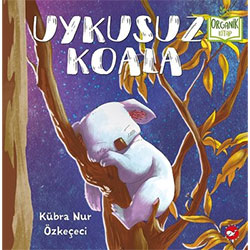 Organik Kitap: Uykusuz Koala (Kübra Nur Özkeçeci, Beyaz Balina Yayınları)