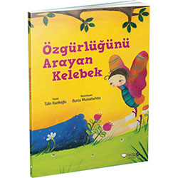 Özgürlüğünü Arayan Kelebek  Tülin Kozikoğlu  Redhouse Kidz Yayınları 