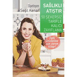 Sağlıklı Atıştır 50 Şekersiz Tarifle Kalıcı Zayıflama (Diyetisyen Seçil Kenar)