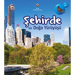 Şehirde Bir Doğa Yürüyüşü (5+ Yaş, Tübitak Yayınları)