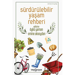 Sürdürülebilir Yaşam Rehberi  Öykü Yaman  Emine Aksoydan  Yeni İnsan Yayınları 