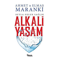 Suyla Gelen Sağlık - Alkali Yaşam (Ahmet Maranki, Elmas Maranki)