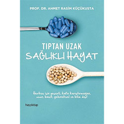 Tıptan Uzak Sağlıklı Hayat (Ahmet Rasim Küçükusta, Hayy Kitap)