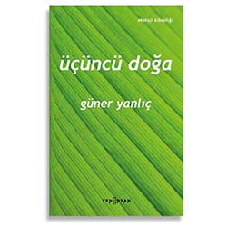 Üçüncü Doğa  Güner Yanlıç  Yeni İnsan Yayınları 