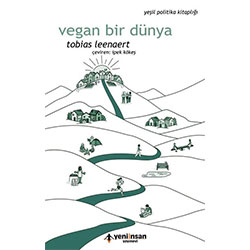 Vegan Bir Dünya  Tobias Leenaert  Yeni İnsan Yayınevi 