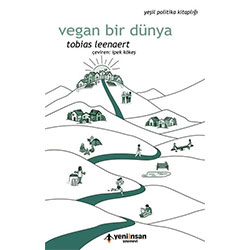 Vegan Bir Dünya (Tobias Leenaert, Yeni İnsan Yayınevi)