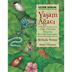 Yaşam Ağacı, Canlı Türlerinin İnanılmaz Biyolojik Farklılıkları (Rochelle Strauss, İletişim Yayınları)