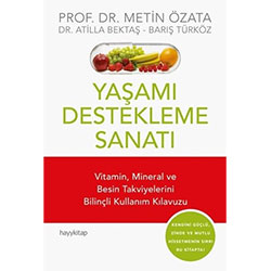 Yaşamı Destekleme Sanatı  Prof  Dr  Metin Özata  Dr  Atilla Bektaş  Barış Türköz 